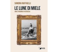 Le lune di miele. Una stagione in Versilia