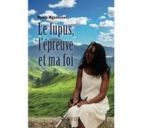 le lupus, l'epreuve et ma foi