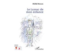 Le Lussac de mon enfance - Michel Messahel - L'harmattan - broché - Roman