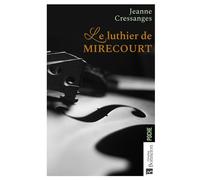 Le luthier de Mirecourt - Jeanne Cressanges - Bonneton Christine Eds - Poche - Roman