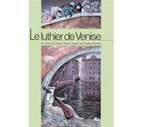 Le luthier de Venise Frédéric Clément (Illustration), Claude Clément (Auteur)