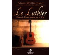 Le Luthier - Devenir l'instrument de la Vie