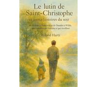 Le lutin de Saint Christophe et autres histoires du soir: De Grimm à Andersen et de Daudet à Wilde, des récits qui bercent et qui éveillent.