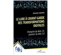 Patrick Calmels – Le luxe à l'avant-garde des transformations digitales – Étude – Broché