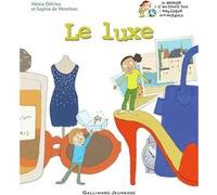 Le luxe Alexia Delrieu (Auteur), Sophie De Menthon (Auteur), Henri Fellner (Illustration)