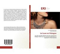 Le Luxe en Pologne: Les plus grandes Maisons de luxe viennent en Pologne tandis que les marques polonaises se déploient à l'international