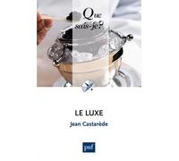Le luxe - Jean Castarède - Que Sais-Je - broché - Etude
