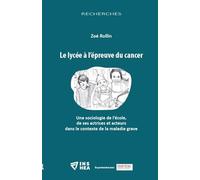 Le lycée à l'épreuve du cancer : Une sociologie de l'école, de ses actrices et acteurs dans le contexte de la maladie grave