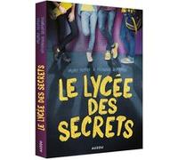 Le lycée des secrets Véronique Delamarre (Auteur), Pascale Perrier (Auteur), Myrtille Vardelle (Illustration)