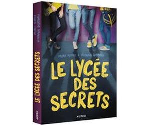 Le lycée des secrets Véronique Delamarre (Auteur), Pascale Perrier (Auteur), Myrtille Vardelle (Illustration)