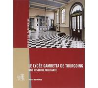 Le Lycée Gambetta De Tourcoing - Une Histoire Mili