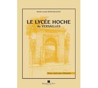 LE LYCEE HOCHE DE VERSAILLES, DEUX CENTS ANS D’HISTOIRE