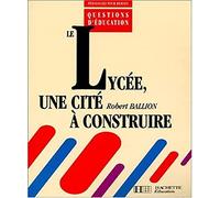 Le Lycee, Une Cite A Construire