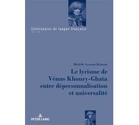 Le lyrisme de Vénus Khoury-Ghata entre dépersonnalisation et universalité - Mary Gallagher - Peter Lang - Poche - Essai