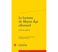 Le Lyrisme du Moyen Âge allemand: Choix de poèmes