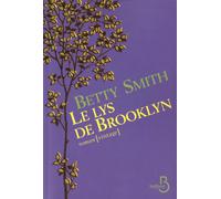 Le lys de Brooklyn - Betty Smith - Belfond - broché - Roman