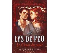 Le Lys de feu : Le Chaos du cœur - Jacquelyn Benson - Rivka - broché - Roman adolescent