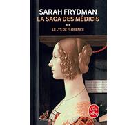 Le Lys de Florence ( La Saga des Médicis, Tome 2): La Saga des Médicis tome 2