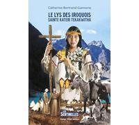 Le lys des Iroquois, sainte Kateri Tekakwitha