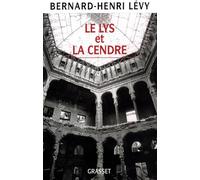 Le Lys et la Cendre - journal d'un écrivain au temps de la guerre de Bosnie - Bernard-Henri Lévy - Grasset - Livre