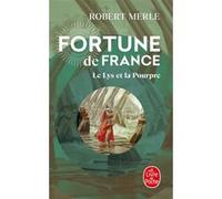 Le Lys et la Pourpre (Fortune de France, Tome 10) Robert Merle (Auteur)