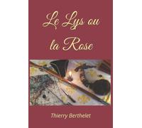 Le Lys ou la Rose