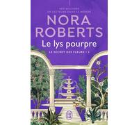 Le lys pourpre Le secret des fleurs - Nora Roberts - J'ai Lu - Poche - Roman