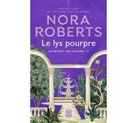 Le lys pourpre Nora Roberts (Auteur), Nellie d' Arvor (Traduction)
