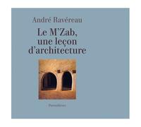 Le M?Zab, Une Leçon D?Architecture - Précédé De 'de L'implicite En Architecture