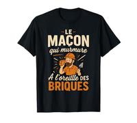 Le maçon Qui murmure aux Briques T-Shirt