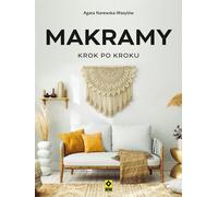 Le macramé pas à pas - Agata Narewska-Wasylów (Hobby auf Polnisch)