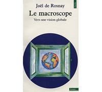 Le macroscope - Vers une vision globale