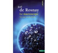 Le macroscope : Vers une vision globale de Rosnay, Joël de (2014) Poche
