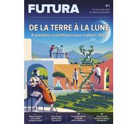 Le Mag Futura 2022 De la Terre à la Lune, 4 questions scientifiques pour explorer 2022 - Collectif - Futura Sciences - broché - Revue