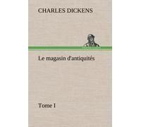 Le Magasin D'antiquités, Tome I