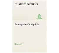 Le Magasin D'antiquités, Tome I