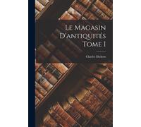 Le Magasin D'antiquités Tome I