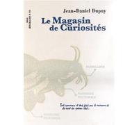 Le magasin de curiosités - Jean-Daniel Dupuy - Aencrages & Co - broché - Roman