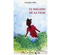 Jacqueline Aria – Le magasin de la Vigie – Roman – L'Harmattan – Broché