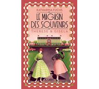 Le Magasin des souvenirs - Thérèse et Gisela
