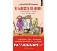 Le Magasin du monde P. Singaravelou (Auteur), S. Venayre (Auteur)