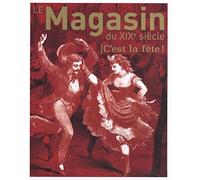 Le Magasin du XIXe Numéro 12 - C'est la fête