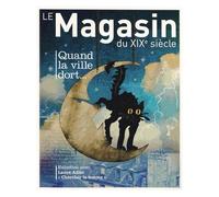 Le Magasin Du Xixe Siècle N° 3/2013 - Quand La Ville Dort