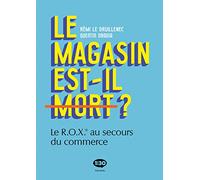 Le magasin est-il mort ?: Le R.O.X. au secours du commerce
