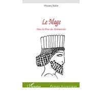Le Mage: Dans la Perse des Achéménides