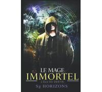 Le mage immortel 3. L'élu du destin