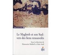 Le Maghreb Et Son Sud : Vers Des Liens Renouveles Dir Mansouria Mokhef (Auteur)