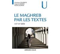 Le Maghreb par les textes - XVIIIe-XXIe siècle: XVIIIe-XXIe siècle