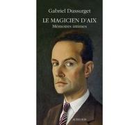 Le Magicien D'aix - Mémoires Intimes