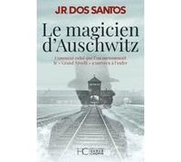 Le magicien d'Auschwitz José Rodrigues Dos Santos (Auteur), Adelino Pereira (Traduction)